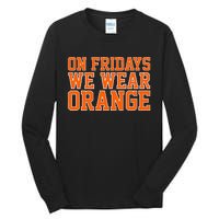 On Fridays We Wear Orange High School Football Team Pride Tall Long Sleeve T-Shirt