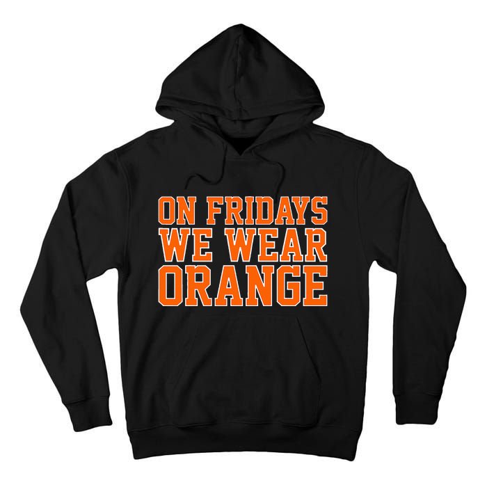 On Fridays We Wear Orange High School Football Team Pride Tall Hoodie