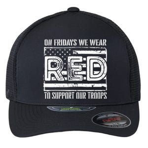 On Fridays We Wear Red To Support Our Troops Red Friday Flexfit Unipanel Trucker Cap