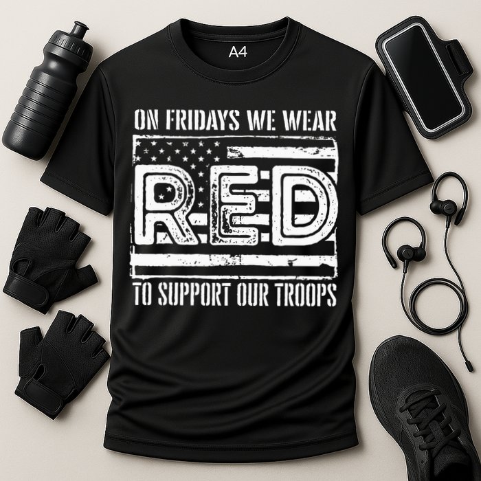 On Fridays We Wear Red To Support Our Troops Red Friday Performance Shirt