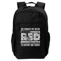 On Fridays We Wear Red To Support Our Troops Red Friday Backpack