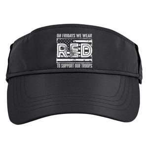 On Fridays We Wear Red To Support Our Troops Red Friday Adult Drive Performance Visor