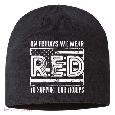 On Fridays We Wear Red To Support Our Troops Red Friday Sustainable Beanie