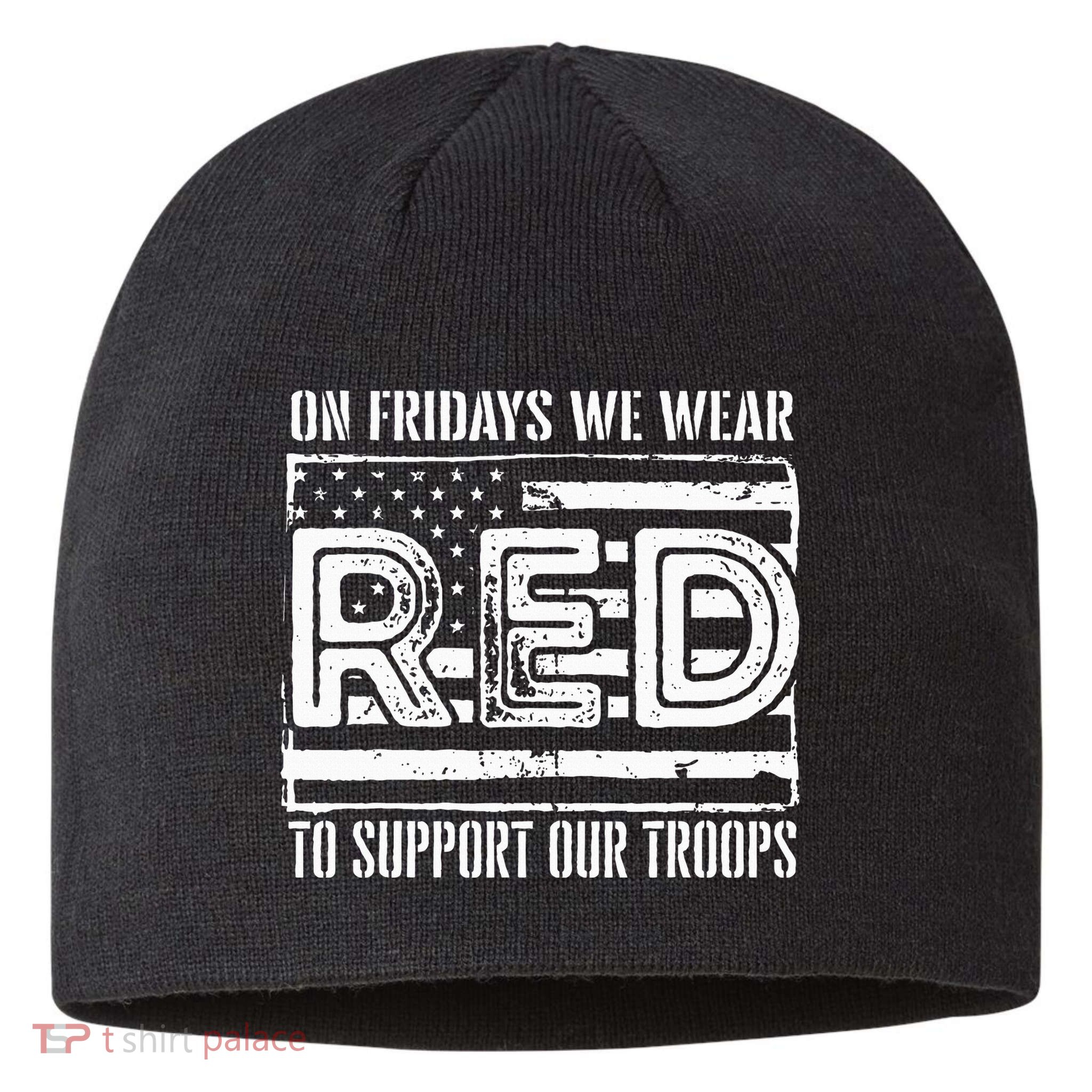 On Fridays We Wear Red To Support Our Troops Red Friday Sustainable Beanie