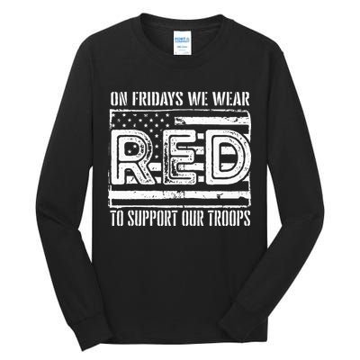 On Fridays We Wear Red To Support Our Troops Red Friday Tall Long Sleeve T-Shirt