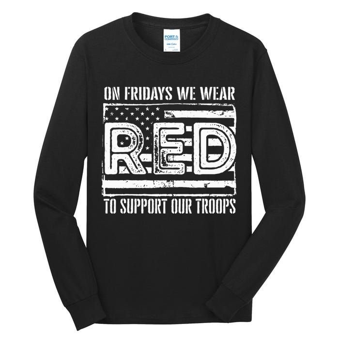 On Fridays We Wear Red To Support Our Troops Red Friday Tall Long Sleeve T-Shirt