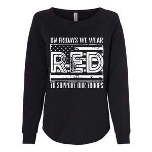 On Fridays We Wear Red To Support Our Troops Red Friday Womens California Wash Sweatshirt