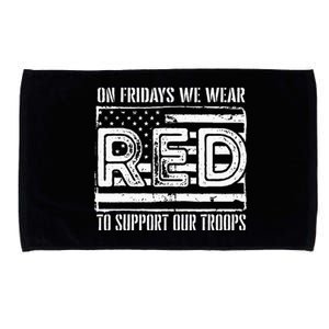 On Fridays We Wear Red To Support Our Troops Red Friday Microfiber Hand Towel