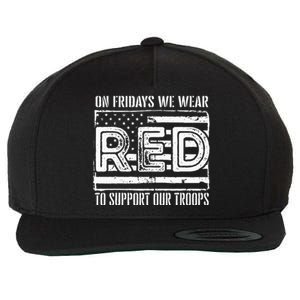 On Fridays We Wear Red To Support Our Troops Red Friday Wool Snapback Cap