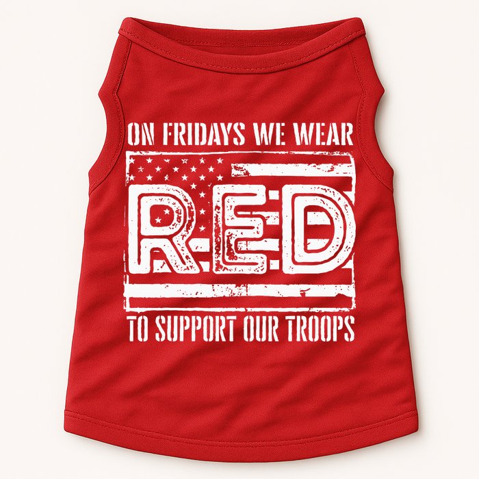 On Fridays We Wear Red To Support Our Troops Red Friday Doggie Tank