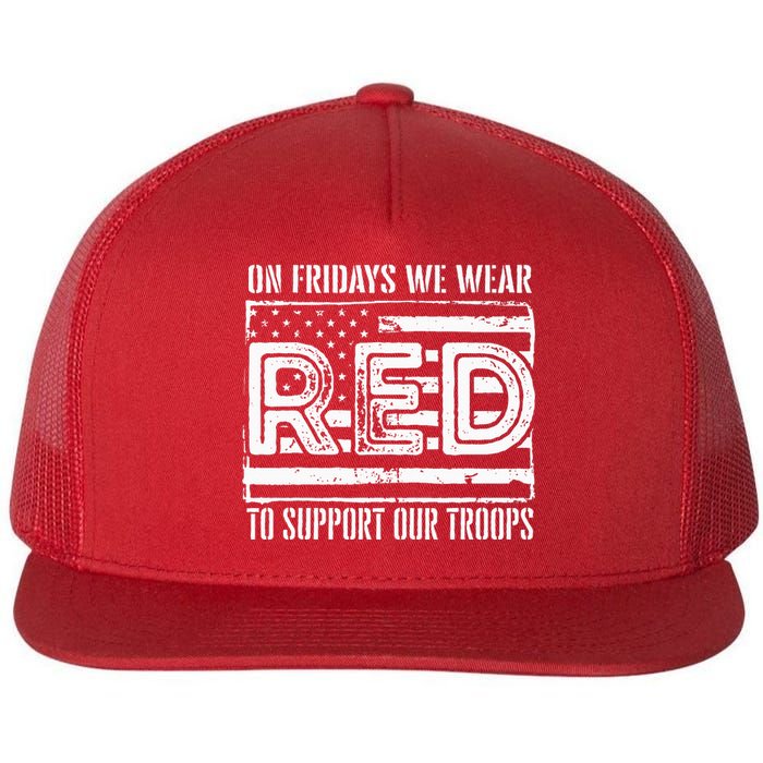 On Fridays We Wear Red To Support Our Troops Red Friday Flat Bill Trucker Hat