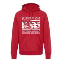 On Fridays We Wear Red To Support Our Troops Red Friday Premium Hoodie