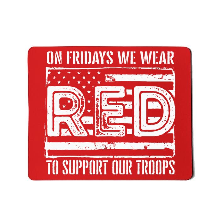 On Fridays We Wear Red To Support Our Troops Red Friday Mousepad