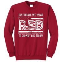 On Fridays We Wear Red To Support Our Troops Red Friday Tall Sweatshirt