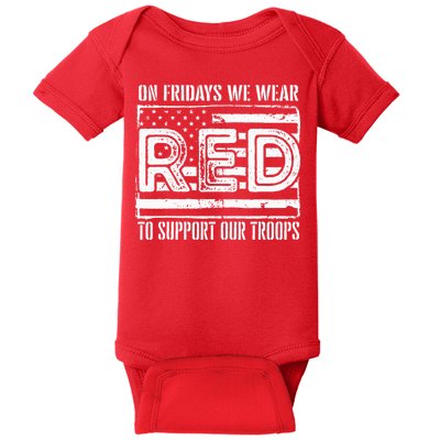 On Fridays We Wear Red To Support Our Troops Red Friday Baby Bodysuit