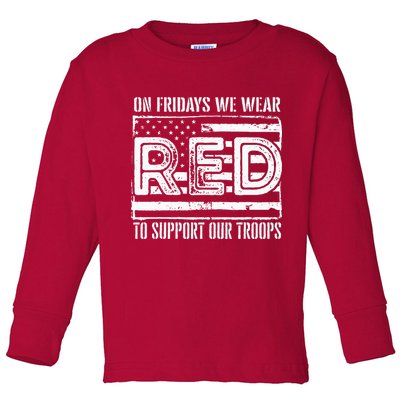 On Fridays We Wear Red To Support Our Troops Red Friday Toddler Long Sleeve Shirt