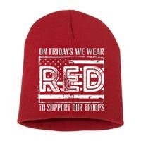 On Fridays We Wear Red To Support Our Troops Red Friday Short Acrylic Beanie