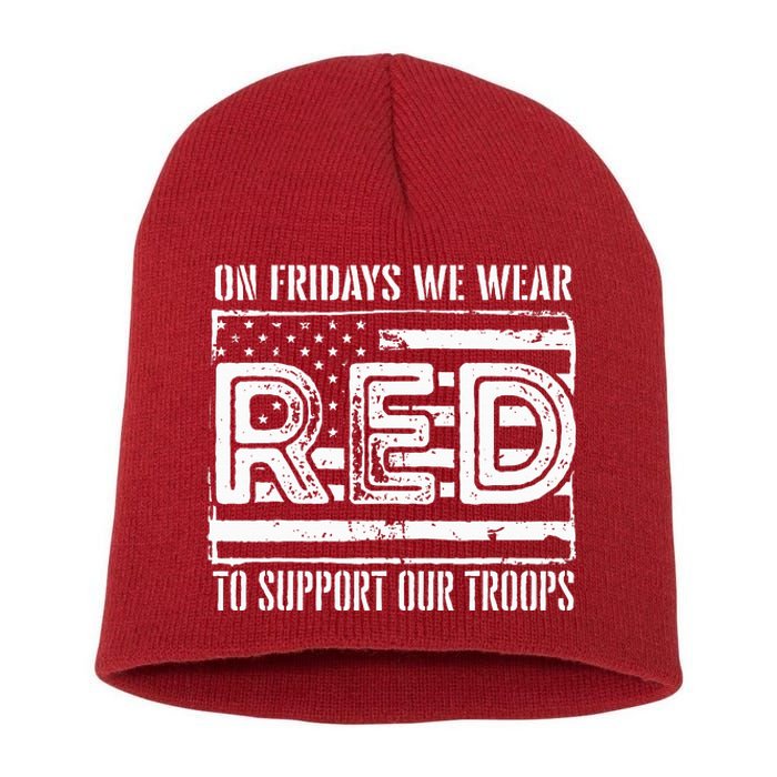 On Fridays We Wear Red To Support Our Troops Red Friday Short Acrylic Beanie