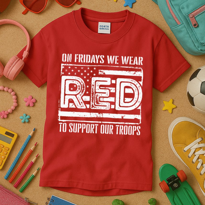 On Fridays We Wear Red To Support Our Troops Red Friday Kids T-Shirt