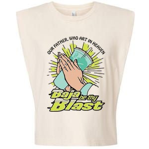 Our Father Who Art In Heaven Baja Be Thy Blast Garment-Dyed Women's Muscle Tee