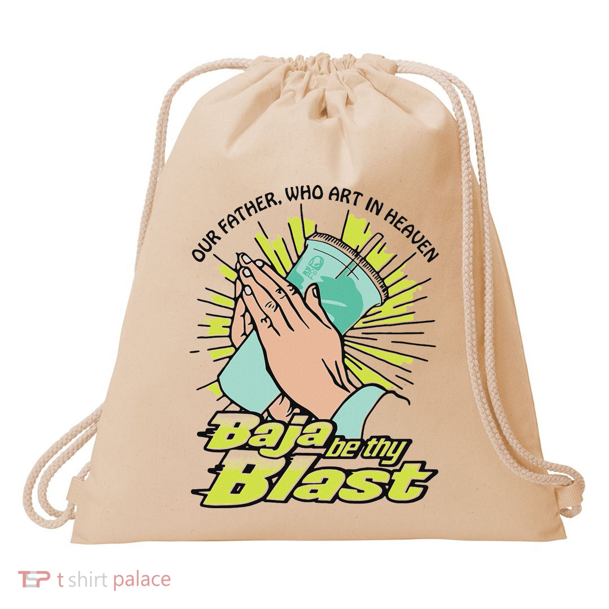 Our Father Who Art In Heaven Baja Be Thy Blast Drawstring Bag