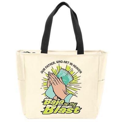 Our Father Who Art In Heaven Baja Be Thy Blast Zip Tote Bag