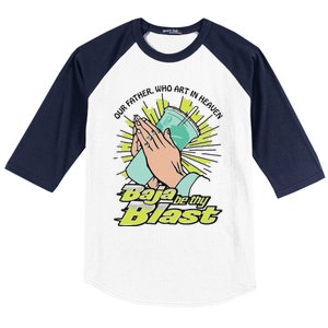 Our Father Who Art In Heaven Baja Be Thy Blast Baseball Sleeve Shirt