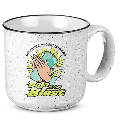 Our Father Who Art In Heaven Baja Be Thy Blast 15oz Campfire Ceramic Mug