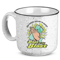 Our Father Who Art In Heaven Baja Be Thy Blast 15oz Campfire Ceramic Mug