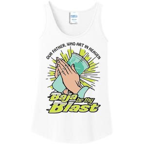 Our Father Who Art In Heaven Baja Be Thy Blast Ladies Essential Tank