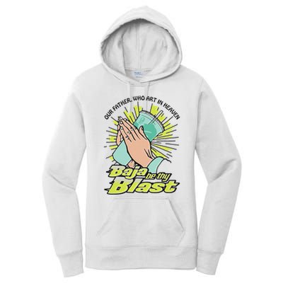 Our Father Who Art In Heaven Baja Be Thy Blast Women's Pullover Hoodie