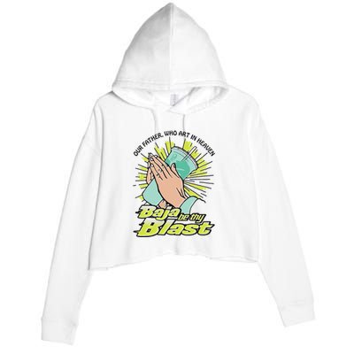 Our Father Who Art In Heaven Baja Be Thy Blast Crop Fleece Hoodie