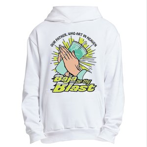 Our Father Who Art In Heaven Baja Be Thy Blast Urban Pullover Hoodie