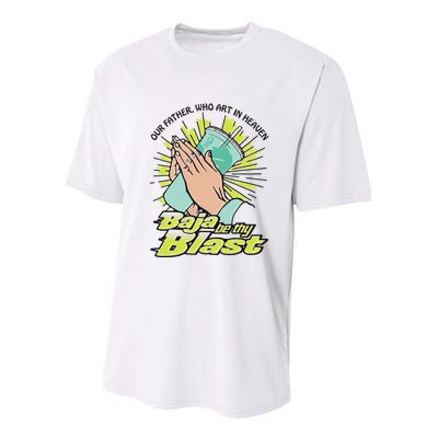Our Father Who Art In Heaven Baja Be Thy Blast Youth Performance Sprint T-Shirt