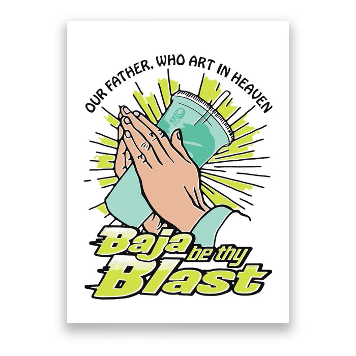 Our Father Who Art In Heaven Baja Be Thy Blast Poster