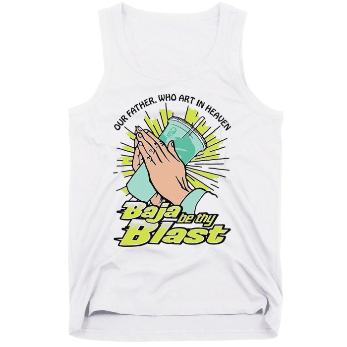 Our Father Who Art In Heaven Baja Be Thy Blast Tank Top