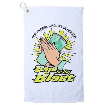 Our Father Who Art In Heaven Baja Be Thy Blast Golf Towel