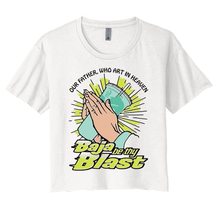 Our Father Who Art In Heaven Baja Be Thy Blast Women's Crop Top Tee