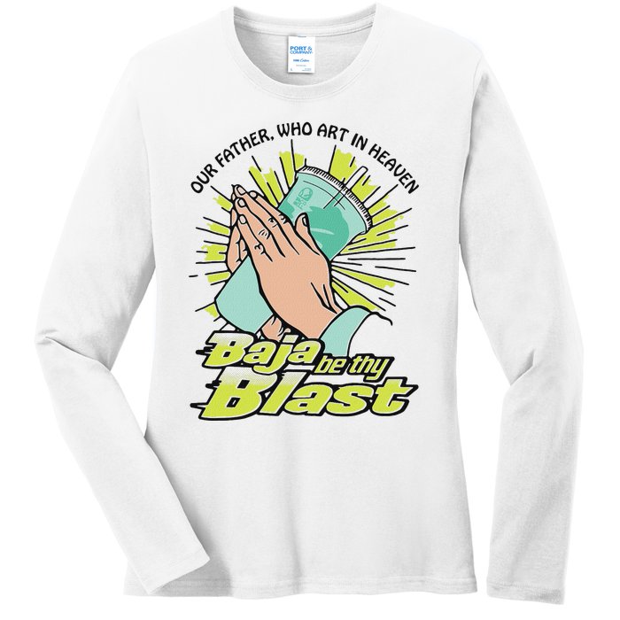 Our Father Who Art In Heaven Baja Be Thy Blast Ladies Long Sleeve Shirt