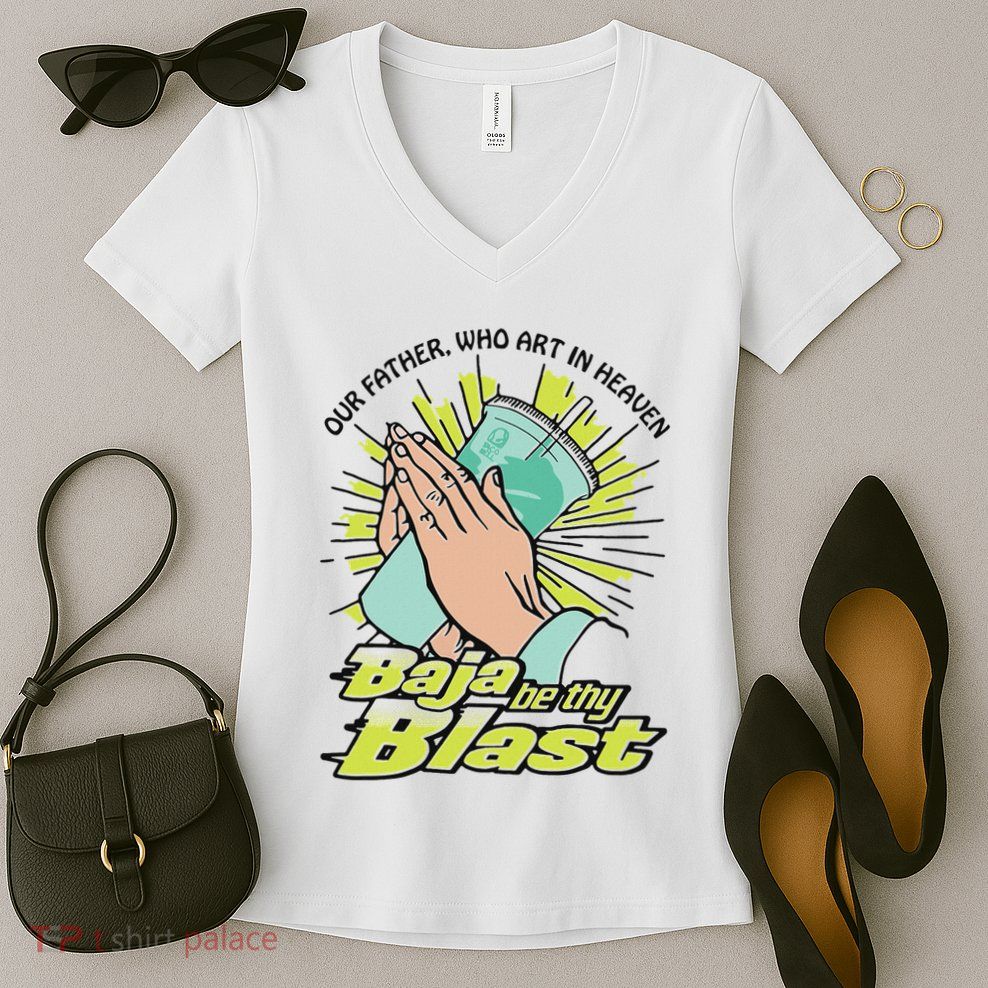 Our Father Who Art In Heaven Baja Be Thy Blast Women's V-Neck T-Shirt