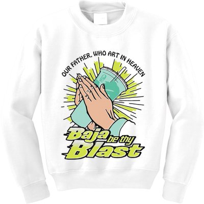 Our Father Who Art In Heaven Baja Be Thy Blast Kids Sweatshirt
