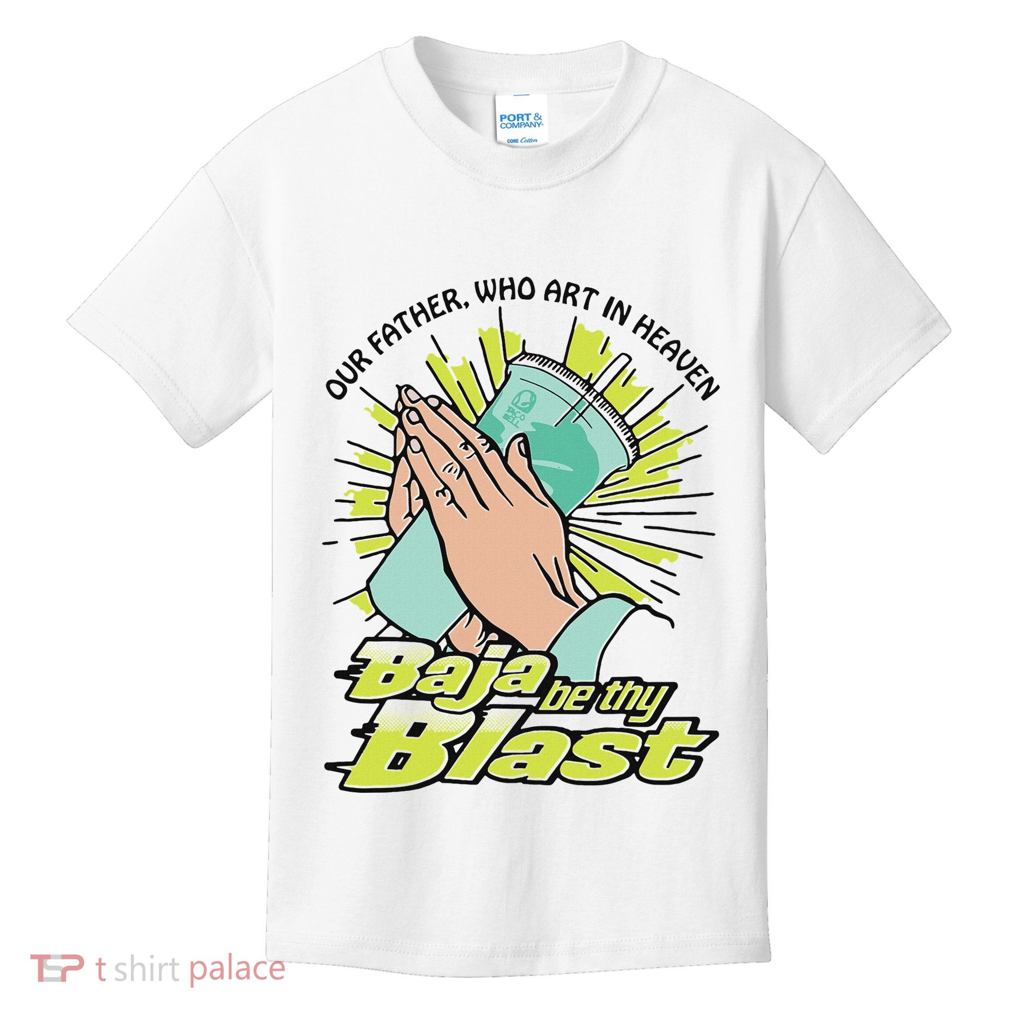 Our Father Who Art In Heaven Baja Be Thy Blast Kids T-Shirt