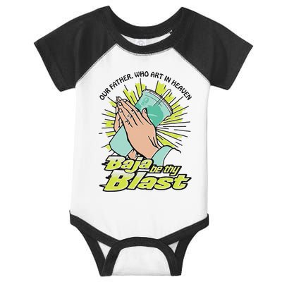 Our Father Who Art In Heaven Baja Be Thy Blast Infant Baby Jersey Bodysuit