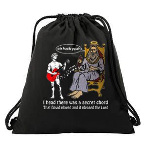 Oh Fuck Yeah I Head There Was A Secret Chord That D.Avid Drawstring Bag