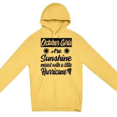 October Girls Are Sunshine Mixed With A Little Hurricane Cute Gift Premium Pullover Hoodie