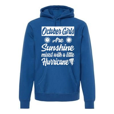 October Girls Are Sunshine Mixed With A Little Hurricane Cute Gift Premium Hoodie