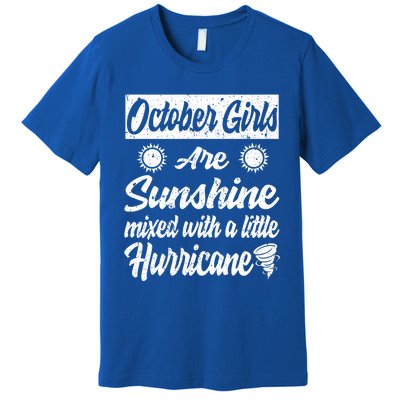 October Girls Are Sunshine Mixed With A Little Hurricane Cute Gift Premium T-Shirt