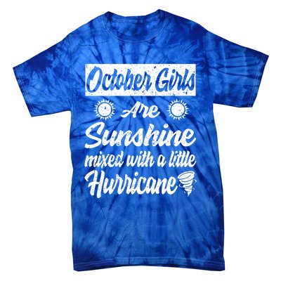 October Girls Are Sunshine Mixed With A Little Hurricane Cute Gift Tie-Dye T-Shirt