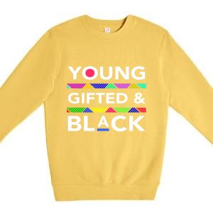 Oung Gifted Black Black Girl Magic And Black History Month Premium Crewneck Sweatshirt