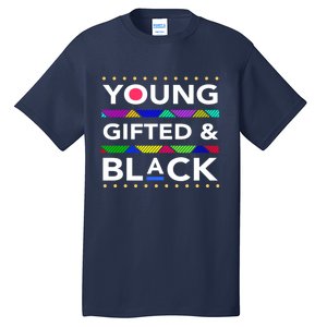 Oung Gifted Black Black Girl Magic And Black History Month Tall T-Shirt